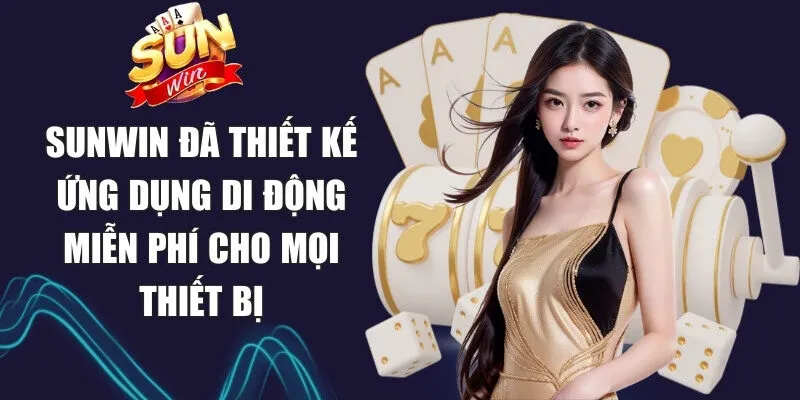 Sunwin enleveinjecteur 🎖️ Link Tải Sun Win Game Bài Macao Chính Thức 20 Sunwin Sunwin đã thiết kế ứng dụng di động miễn phí cho mọi thiết bị